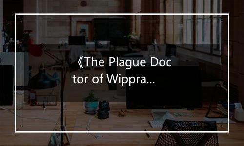 《The Plague Doctor of Wippra》游戏库